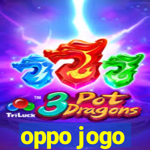 oppo jogo